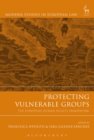 Protecting Vulnerable Groups : The European Human Rights Framework - eBook