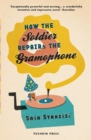 How the Soldier Repairs the Gramophone - eBook