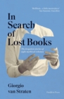 In Search of Lost Books : The forgotten stories of eight mythical volumes - Book