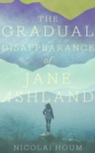 The Gradual Disappearance of Jane Ashland - Book