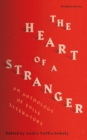The Heart of a Stranger : An Anthology of Exile Literature - eBook