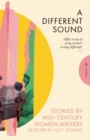 A Different Sound : Stories by Mid-Century Women Writers - Book