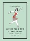 Where All Good Flappers Go : Essential Stories of the Jazz Age - Book
