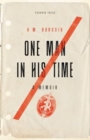 One Man in his Time : A Memoir - Book