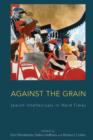Against the Grain : Jewish Intellectuals in Hard Times - Book