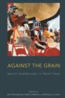 Against the Grain : Jewish Intellectuals in Hard Times - eBook