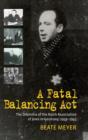 A Fatal Balancing Act : The Dilemma of the Reich Association of Jews in Germany, 1939-1945 - Book