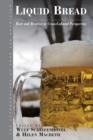 Liquid Bread : Beer and Brewing in Cross-Cultural Perspective - Book