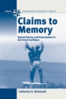 Claims to Memory : Beyond Slavery and Emancipation in the French Caribbean - eBook