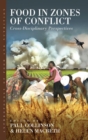 Food in Zones of Conflict : Cross-Disciplinary Perspectives - Book