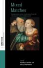 Mixed Matches : Transgressive Unions in Germany from the Reformation to the Enlightenment - Book
