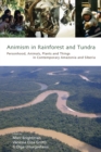 Animism in Rainforest and Tundra : Personhood, Animals, Plants and Things in Contemporary Amazonia and Siberia - Book