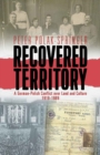Recovered Territory : A German-Polish Conflict over Land and Culture, 1919-1989 - eBook