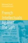 French Intellectuals Against the Left : The Antitotalitarian Moment of the 1970s - eBook