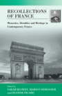 Recollections of France : Memories, Identities and Heritage in Contemporary France - eBook