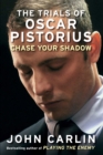 Chase Your Shadow : The Trials of Oscar Pistorius - Book