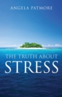 The Truth About Stress - eBook