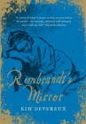 Rembrandt's Mirror : a novel of the famous Dutch painter of ‘The Night Watch’ and the women who loved him - Book