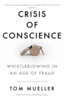 Crisis of Conscience : Whistleblowing in an Age of Fraud - Book