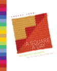 A Square a Day : 365 Crochet Squares: One for Each Day of the Year - Book