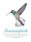 Hummingbirds : A Life-Size Guide to Every Species - Book