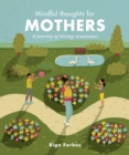 Mindful Thoughts for Mothers : A journey of loving-awareness - Book