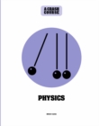 Physics: A Crash Course : Become An Instant Expert - eBook