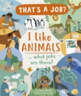 I Like Animals ... what jobs are there? - eBook