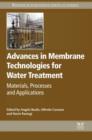 Advances in Membrane Technologies for Water Treatment : Materials, Processes and Applications - eBook