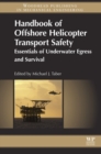 Handbook of Offshore Helicopter Transport Safety : Essentials of Underwater Egress and Survival - eBook