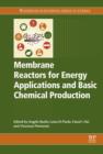 Membrane Reactors for Energy Applications and Basic Chemical Production - eBook