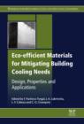 Eco-efficient Materials for Mitigating Building Cooling Needs : Design, Properties and Applications - eBook