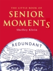 The Little Book of Senior Moments - Book