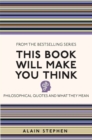 This Book Will Make You Think : Philosophical Quotes and What They Mean - Book
