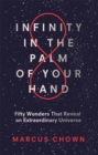 Infinity in the Palm of Your Hand : Fifty Wonders That Reveal an Extraordinary Universe - eBook