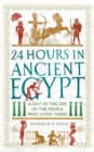 24 Hours in Ancient Egypt : A Day in the Life of the People Who Lived There - eBook