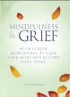 Mindfulness and Grief : With guided meditations to calm the mind and restore the spirit - Book