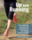 Up and Running : Your 8-Week Plan to Go from 0-5k and Beyond and Discover the Life-Changing Power of Running - Book