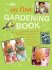 My First Gardening Book : 35 Easy and Fun Projects for Budding Gardeners: Planting, Growing, Maintaining, Garden Crafts - Book