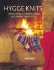 Hygge Knits : Nordic and Fair Isle Sweaters, Scarves, Hats, and More to Keep You Cozy - Book