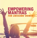 Empowering Mantras for Awesome Women - Book