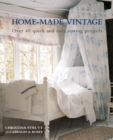 Home-Made Vintage : Over 40 Quick and Easy Sewing Projects - Book