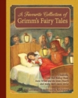 A Favorite Collection of Grimm's Fairy Tales : Cinderella, Little Red Riding Hood, Snow White and the Seven Dwarfs and many more classic stories - Book