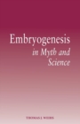 Embryogenesis in Myth and Science - Book