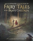 An Illustrated Collection of Fairy Tales for Brave Children - Book