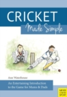 Cricket Made Simple : An Entertaining Introduction to the Game for Mums & Dads - Book