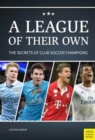 League of Their Own : The Secrets of Club Soccer Champions - Book
