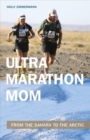 Ultramarathon Mom : From the Sahara to the Arctic - Book