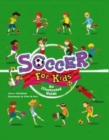 Soccer for Kids : An Illustrated Guide - Book