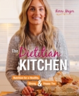 The Dietitian Kitchen : Nutrition for a Healthy, Strong, & Happy You - Book